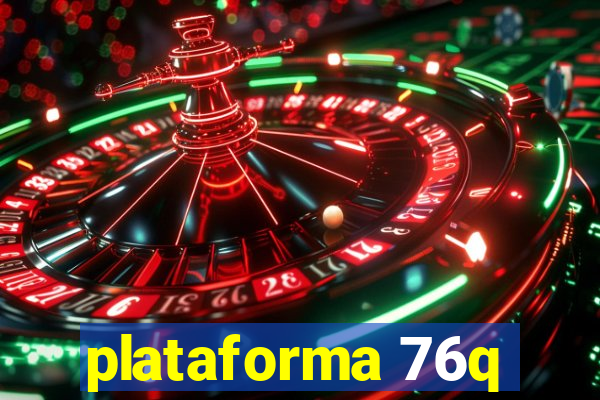 plataforma 76q